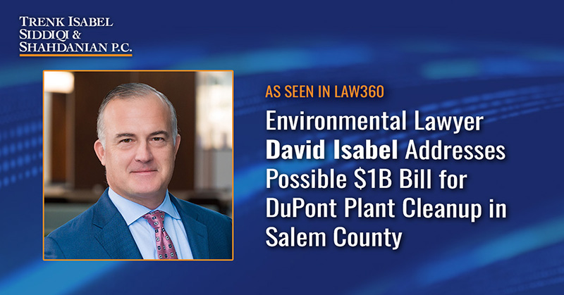 Environmental Lawyer David Isabel Addresses Possible $1B Bill for DuPont Plant Cleanup in Salem County